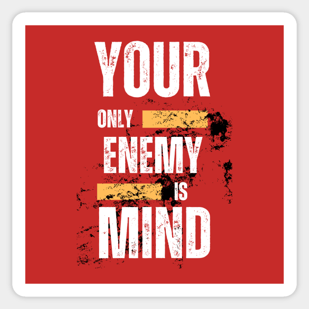 Your only Enemy is your Mind Sticker by ZianIrtaza